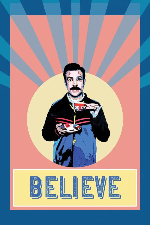 Believe - Ted Lasso by Fanitsa Petrou wall art