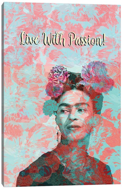 Live With Passion Canvas Art Print - Frida Kahlo