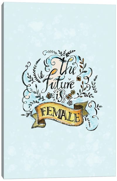 The Future Is Female - Calligraphy Canvas Art Print - Fanitsa Petrou