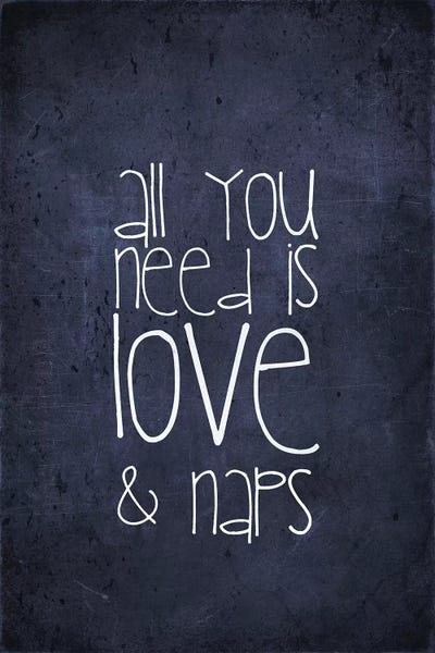 Typography: All You Need Is Love And Naps by Monika Strigel