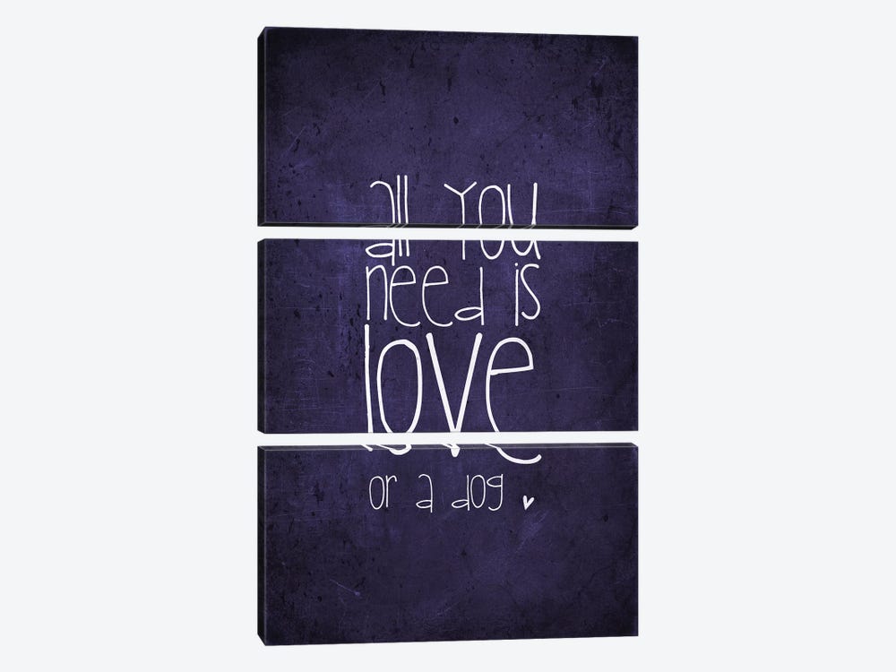 All You Need Is Love Or A Dog by Monika Strigel 3-piece Canvas Print