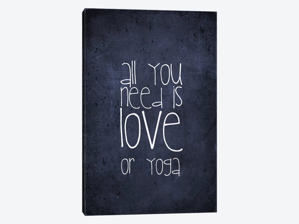 All You Need Is Love Or Yoga by Monika Strigel 1-piece Art Print