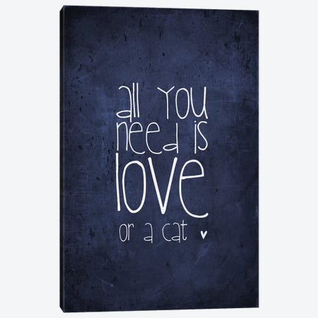 All You Need Is Love Or A Cat Canvas Print #GEL7} by Monika Strigel Canvas Art