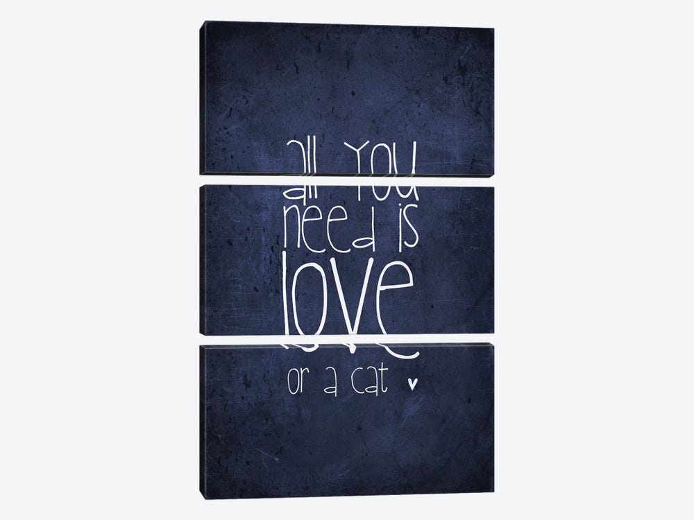 All You Need Is Love Or A Cat by Monika Strigel 3-piece Canvas Artwork