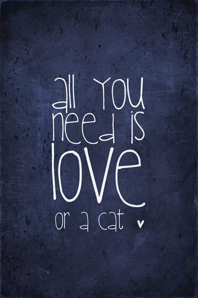 Typography: All You Need Is Love Or A Cat by Monika Strigel