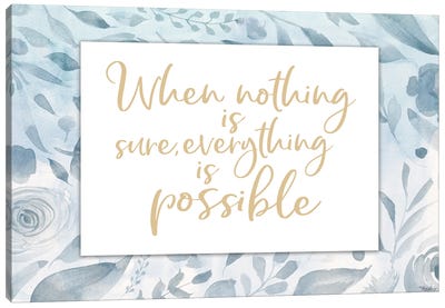 Everything Possible Canvas Art Print