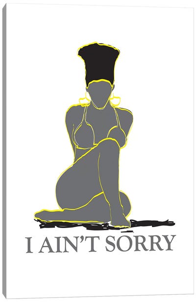 I Ain't Sorry Canvas Art Print - Find Your Voice