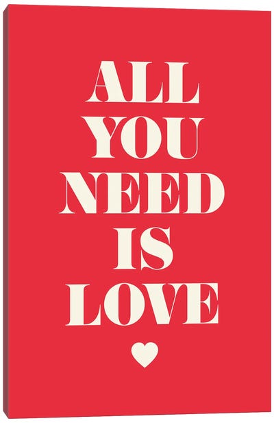 All You Need Is Love Canvas Art Print - GraphINC
