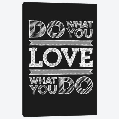 Do What You Love, Love What You Do Canvas Print #GPH29} by GraphINC Canvas Art
