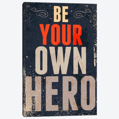 Be Your Own Hero Canvas Print #GPH7} by GraphINC Canvas Art Print