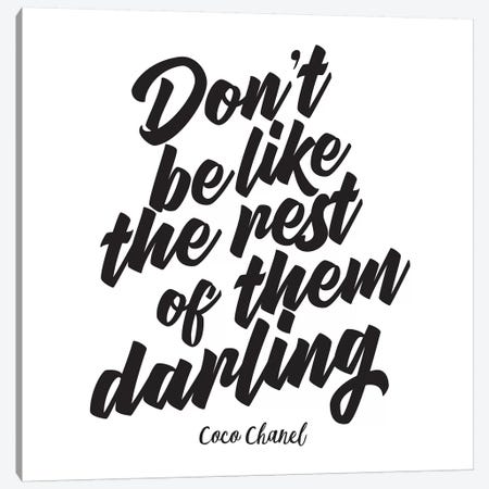 Don't Be Like The Rest Of Them Darling Canvas Print #GRE13} by Amanda Greenwood Art Print