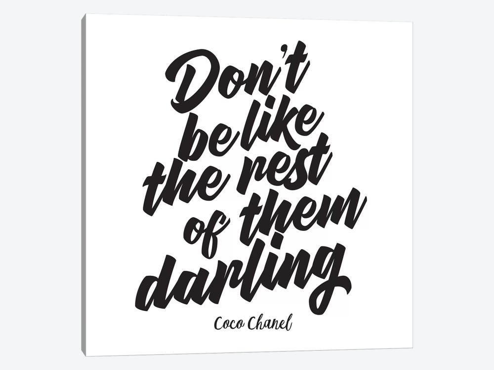 Don t be like the rest of them darling print Don T Be Like The Rest Of Them Darling Canvas Print
