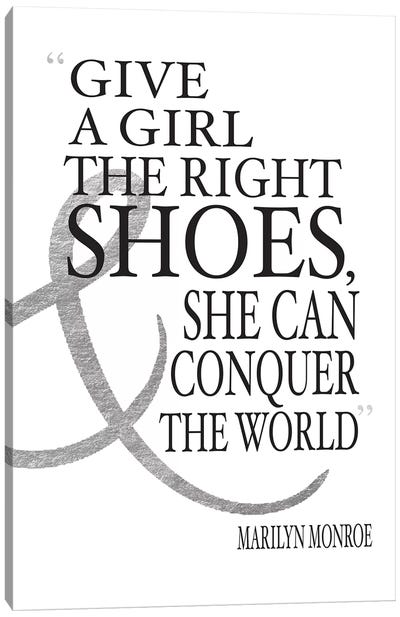 Give A Girl The Right Shoes, She Can Conquer The World Canvas Art Print - Fashion Typography