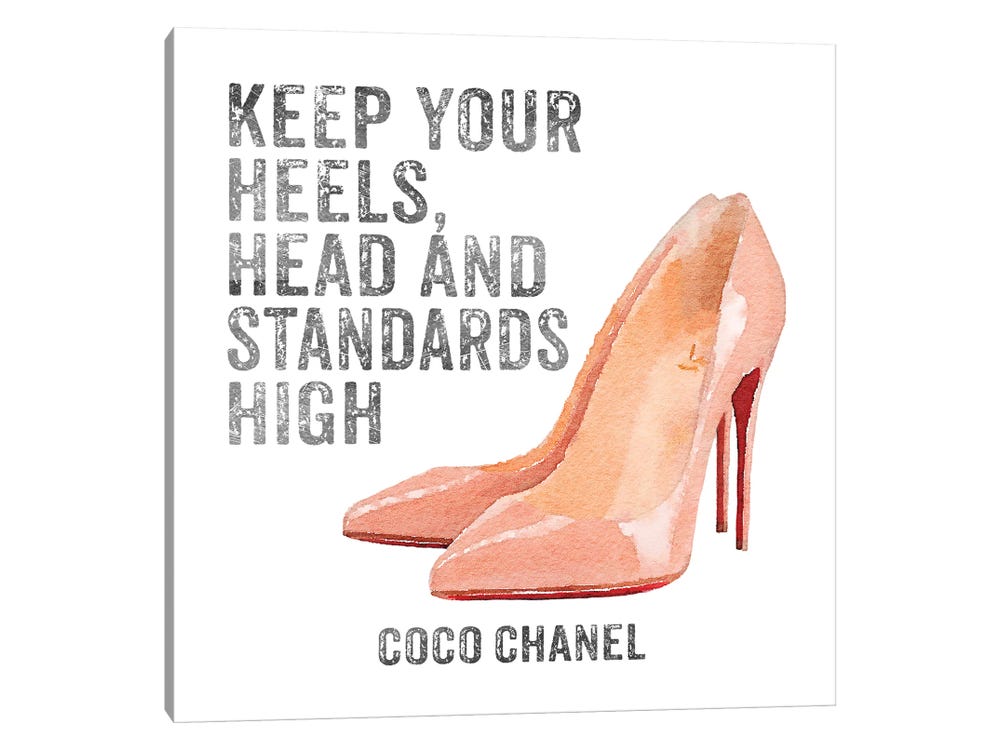 Amanda Greenwood Canvas Art Prints - Keep Your Heels, Head & Standards High I ( Fashion > Fashion Brands > Chanel art) - 37x37 in