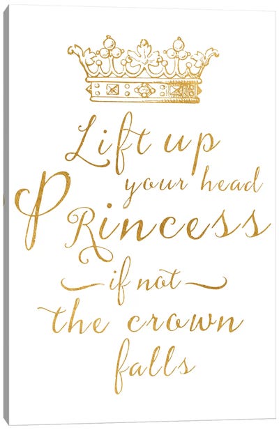 Lift Your Head Princess Crown Gold Canvas Art Print - Royalty