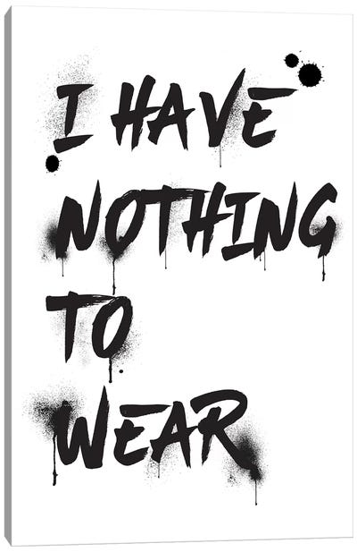 I Have Nothing To Wear Canvas Art Print - Laundry Room Art