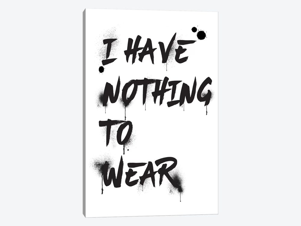 I Have Nothing To Wear by Amanda Greenwood 1-piece Canvas Print