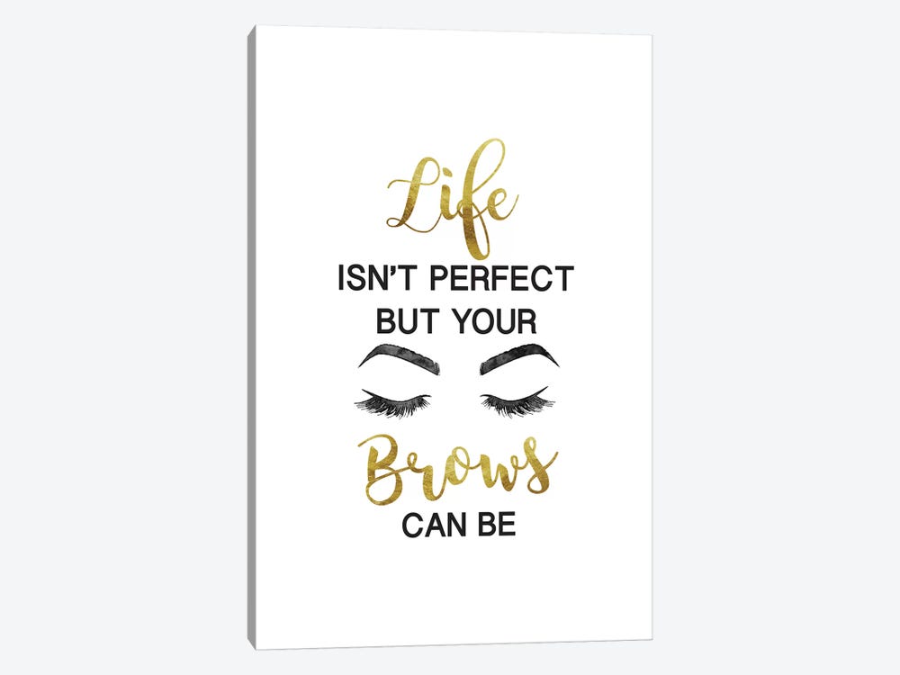 Life Isn't Perfect But Brows And Lashes In Gold by Amanda Greenwood 1-piece Canvas Artwork