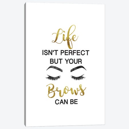 Life Isn't Perfect But Brows And Lashes In Gold Canvas Print #GRE262} by Amanda Greenwood Canvas Art Print