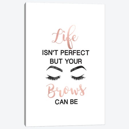 Life Isn't Perfect But Brows And Lashes In Rose Gold Canvas Print #GRE263} by Amanda Greenwood Art Print