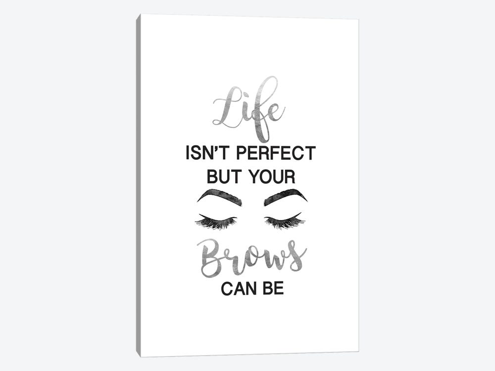 Life Isn't Perfect But Brows And Lashes In Silver by Amanda Greenwood 1-piece Canvas Artwork