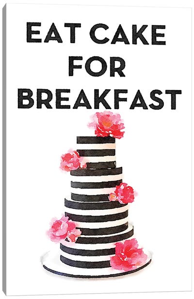 Eat Cake For Breakfast Canvas Art Print - Food & Drink Typography