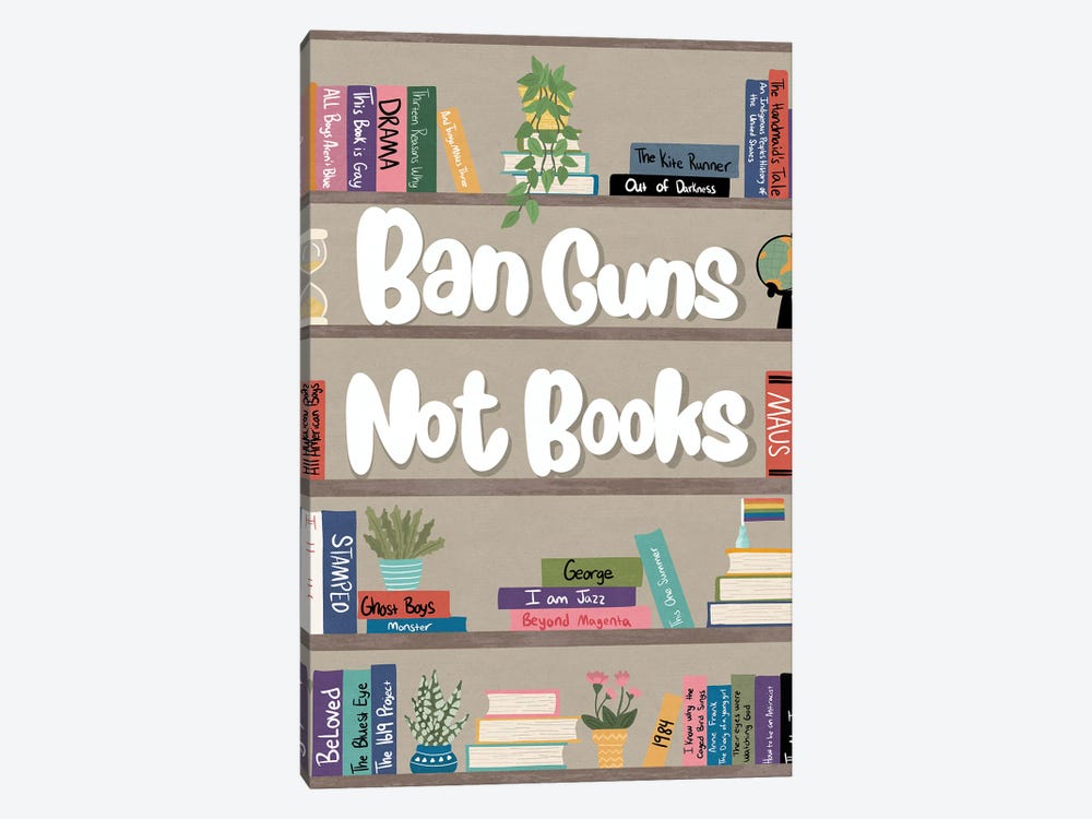 Ban Guns, Not Books by Sheila Gotti 1-piece Canvas Wall Art