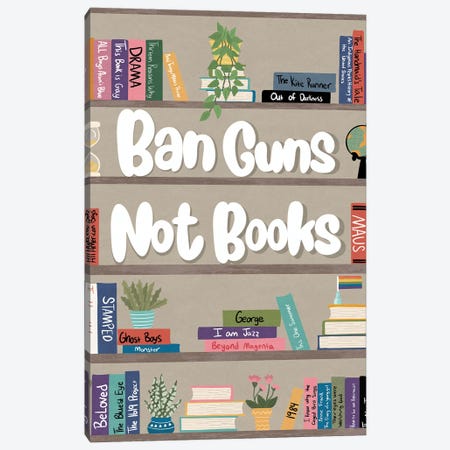 Ban Guns, Not Books Canvas Print #GTT7} by Sheila Gotti Canvas Art