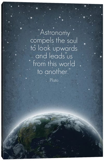 Plato Astronomy Quote Canvas Art Print - Earth Art