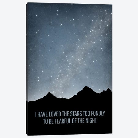 I Have Loved The Stars Astronomy Quote Canvas Print #GYO142} by GetYourNerdOn Canvas Art Print