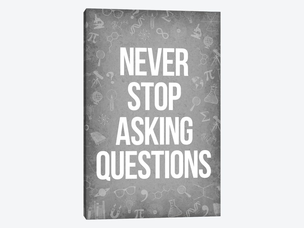 Never Stop Asking Questions by GetYourNerdOn 1-piece Canvas Artwork