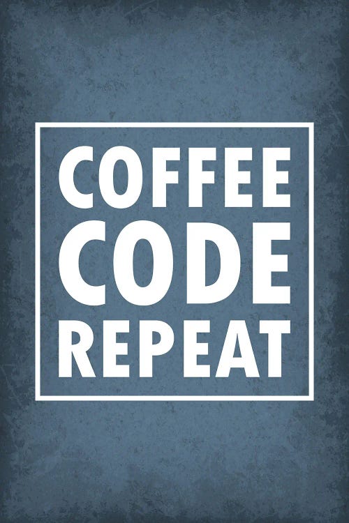 Coffee Code Repeat I by GetYourNerdOn wall art