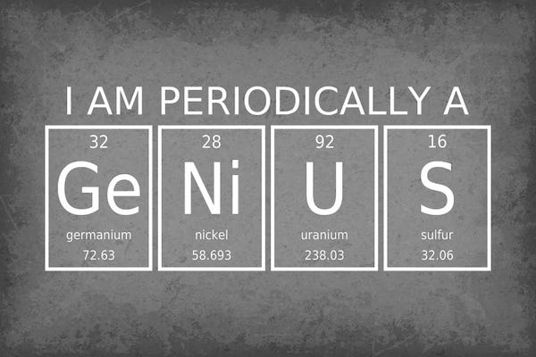 Chemistry: I Am Periodically A Genius by GetYourNerdOn
