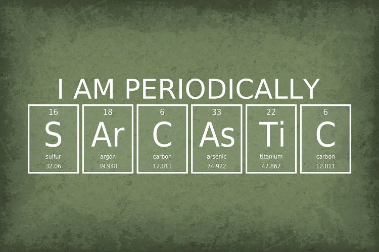 I Am Periodically Sarcastic