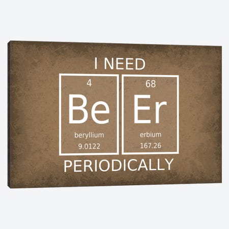 I Need Beer Periodically Canvas Print #GYO206} by GetYourNerdOn Canvas Art Print