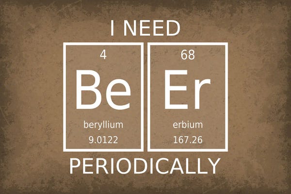 Chemistry: I Need Beer Periodically by GetYourNerdOn