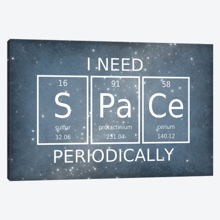 I Need Space Periodically Canvas Print #GYO207} by GetYourNerdOn Canvas Print