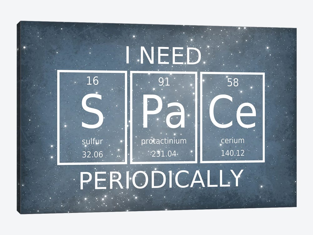 I Need Space Periodically by GetYourNerdOn 1-piece Art Print