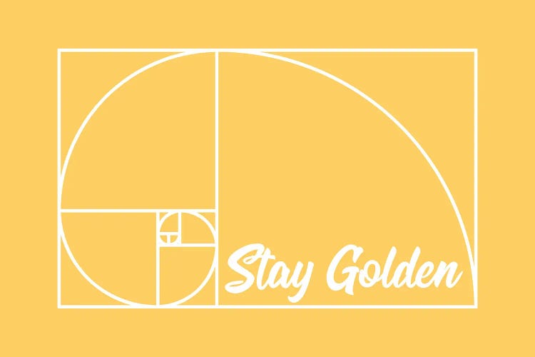 Stay Golden (Golden Ratio)