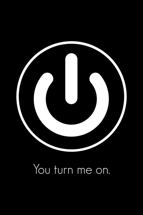 You Turn Me On by GetYourNerdOn wall art