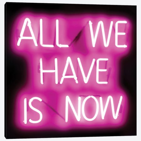Neon All We Have Is Now Pink On Black Canvas Print #HCR4} by Hailey Carr Art Print