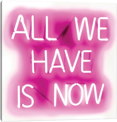 Neon All We Have Is Now Pink On White Canvas Art Print - Hailey Carr