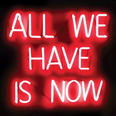 Neon All We Have Is Now Red On Black by Hailey Carr art print