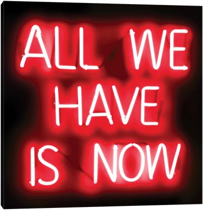 Neon All We Have Is Now Red On Black Canvas Art Print - Hailey Carr