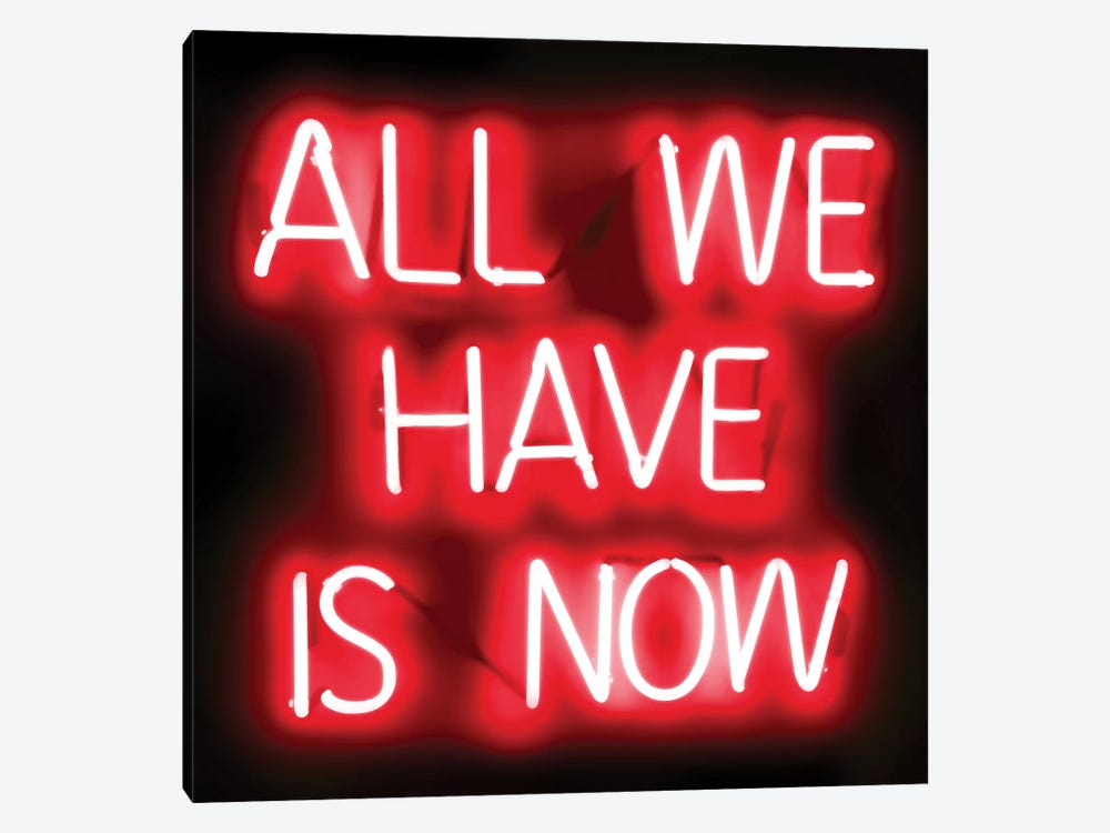 Neon All We Have Is Now Red On Black by Hailey Carr 1-piece Canvas Wall Art