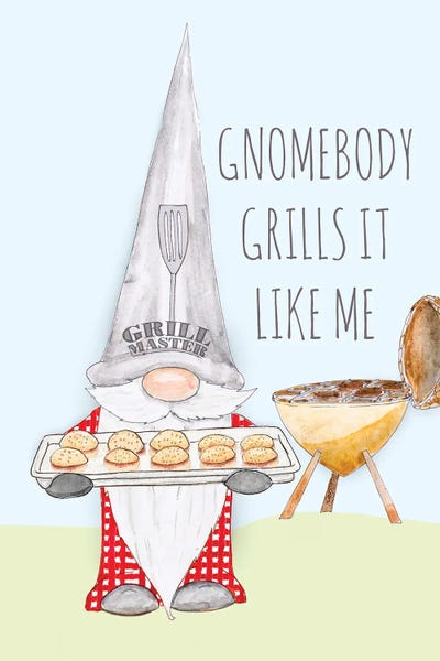 Gnomes: Gnomebody Grills it Like Me by Hugo Edwins