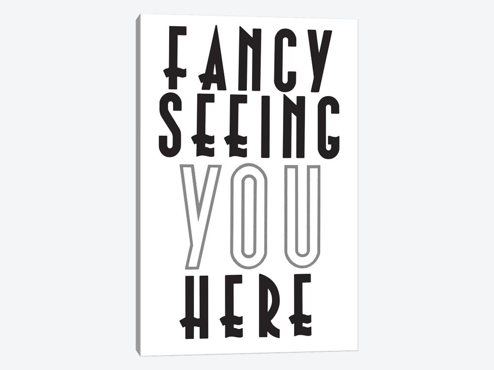Fancy Seeing You Here by Hemingway Design 1-piece Art Print