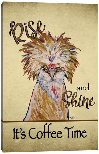 Rise And Shine Its Coffee Time, Funny Chicken Art Canvas Art Print - Hippie Hound Studios