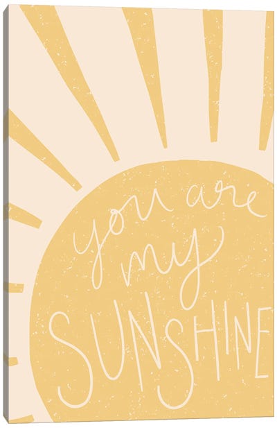 You Are My Sunshine I Canvas Art Print