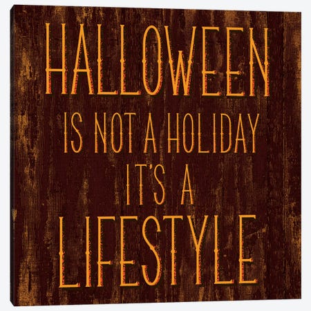 Halloween Is Not A Holiday It's A Lifestyle Canvas Print #HMO4} by 5by5collective Canvas Art Print